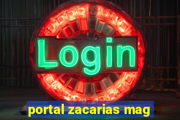 portal zacarias mag